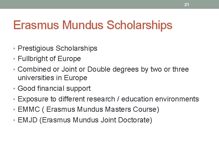 21 Erasmus Mundus Scholarships • Prestigious Scholarships • Fullbright of Europe • Combined or