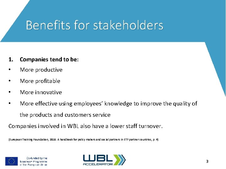 Benefits for stakeholders 1. Companies tend to be: • More productive • More profitable