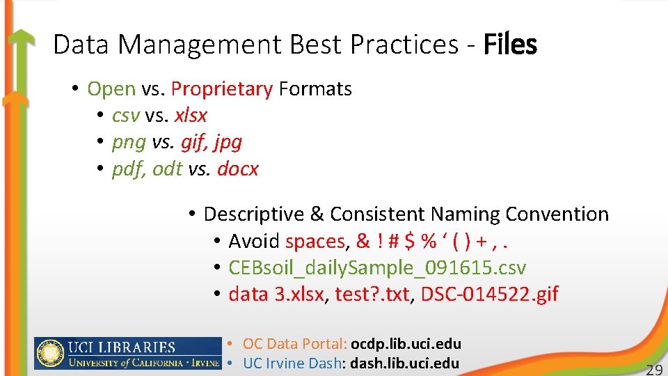 Data Management Best Practices - Files • Open vs. Proprietary Formats • csv vs.