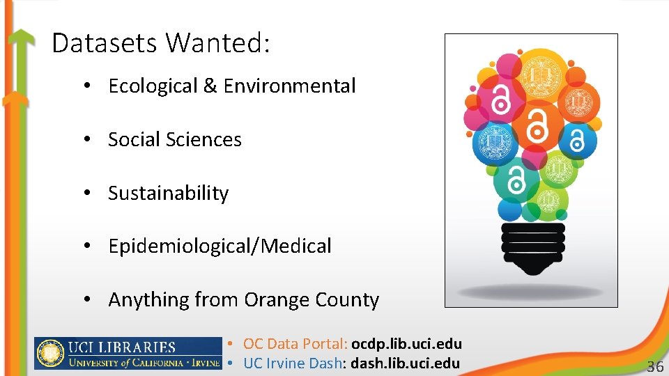 Datasets Wanted: • Ecological & Environmental • Social Sciences • Sustainability • Epidemiological/Medical •