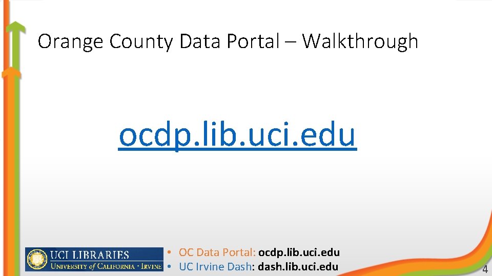 Orange County Data Portal – Walkthrough ocdp. lib. uci. edu • OC Data Portal:
