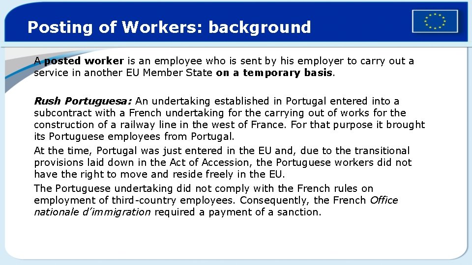 Posting of Workers: background A posted worker is an employee who is sent by