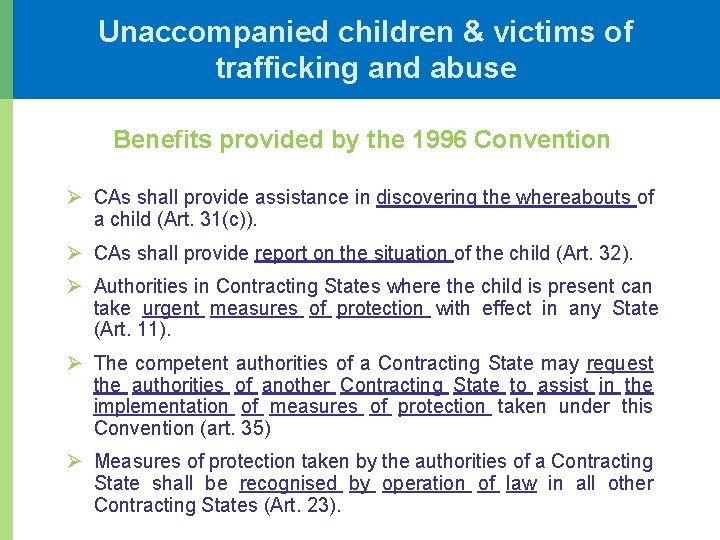Unaccompanied children & victims of trafficking and abuse Benefits provided by the 1996 Convention