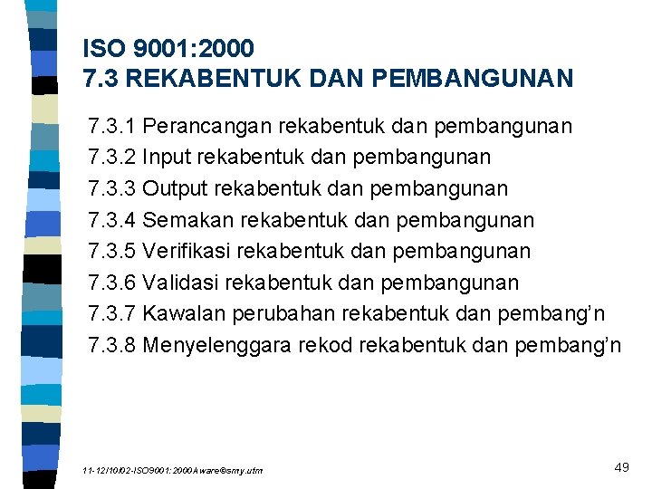 ISO 9001: 2000 7. 3 REKABENTUK DAN PEMBANGUNAN 7. 3. 1 Perancangan rekabentuk dan
