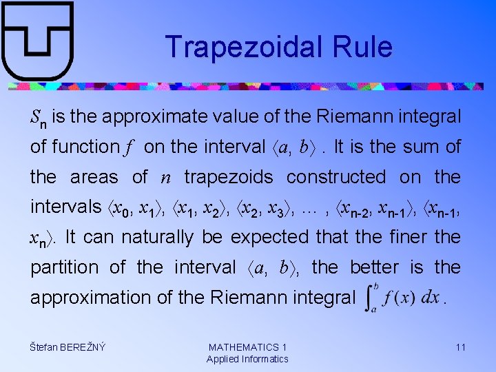 Trapezoidal Rule Sn is the approximate value of the Riemann integral of function f