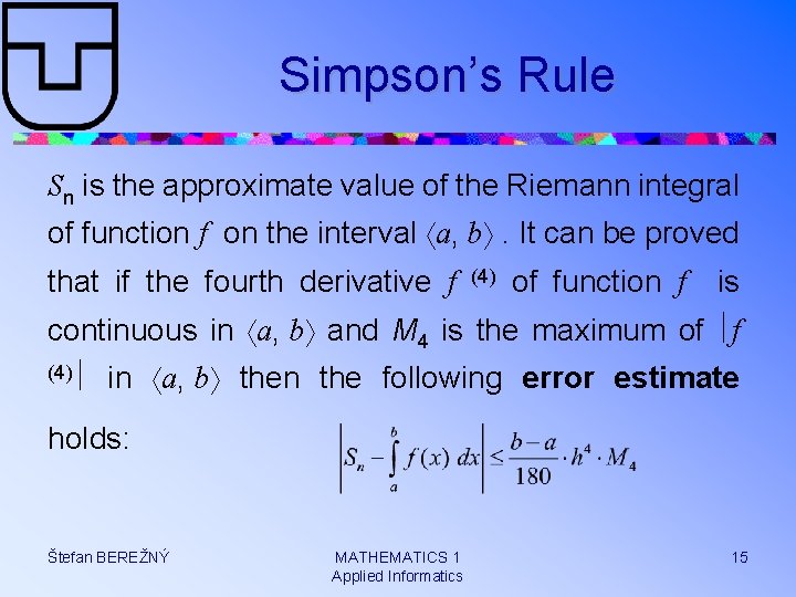 Simpson’s Rule Sn is the approximate value of the Riemann integral of function f