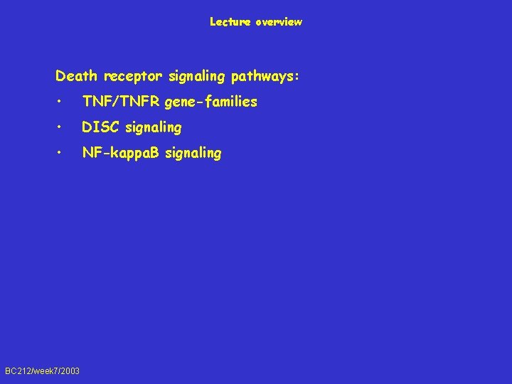 Lecture overview Death receptor signaling pathways: • TNF/TNFR gene-families • DISC signaling • NF-kappa.