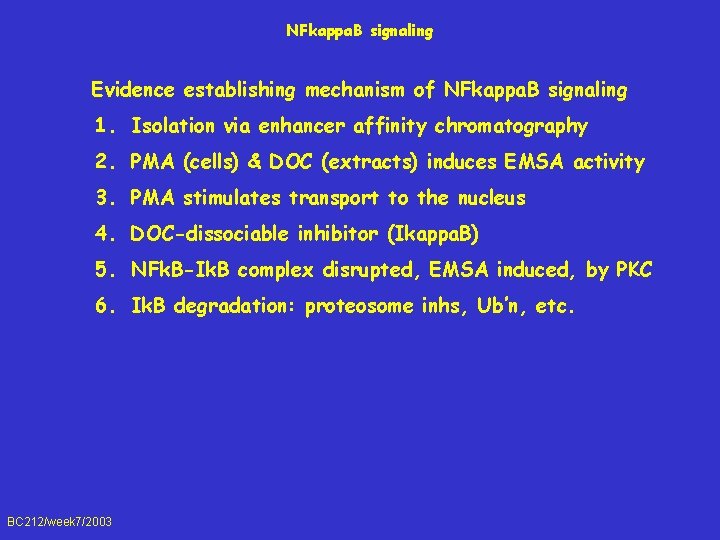 NFkappa. B signaling Evidence establishing mechanism of NFkappa. B signaling 1. Isolation via enhancer