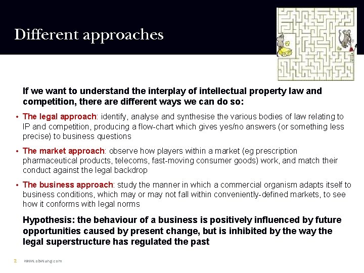 Different approaches If we want to understand the interplay of intellectual property law and