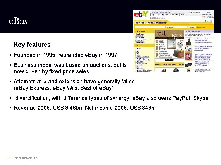 e. Bay Key features • Founded in 1995, rebranded e. Bay in 1997 •