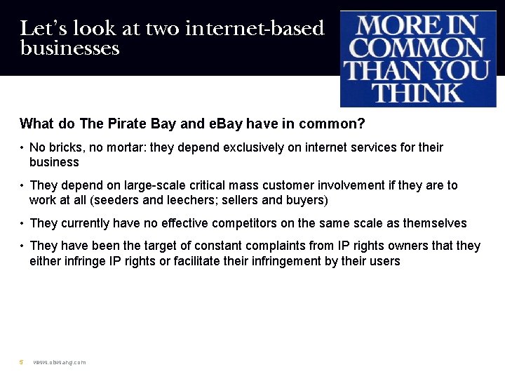 Let’s look at two internet-based businesses What do The Pirate Bay and e. Bay