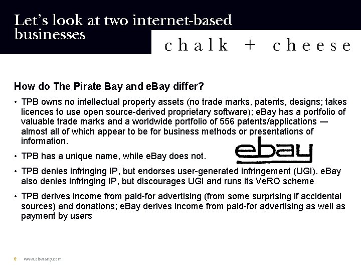 Let’s look at two internet-based businesses How do The Pirate Bay and e. Bay