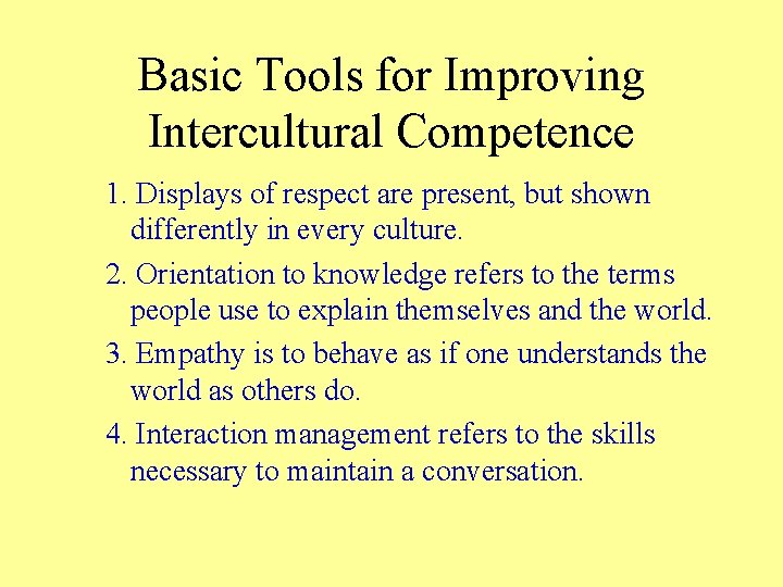 Basic Tools for Improving Intercultural Competence 1. Displays of respect are present, but shown