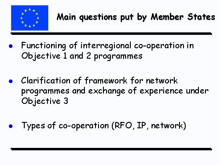 Main questions put by Member States l l l Functioning of interregional co-operation in