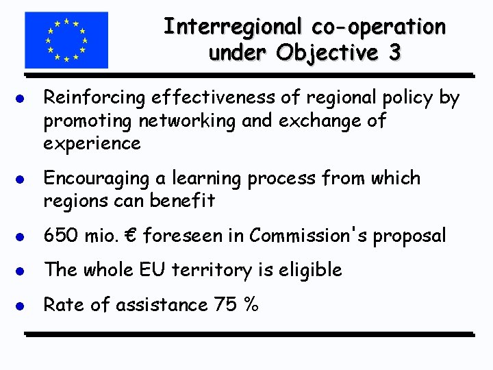 Interregional co-operation under Objective 3 l l Reinforcing effectiveness of regional policy by promoting