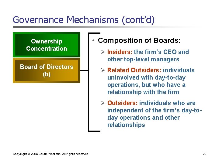 Governance Mechanisms (cont’d) Ownership Concentration Board of Directors (b) • Composition of Boards: Ø