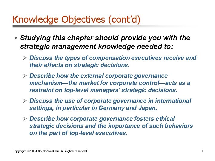 Knowledge Objectives (cont’d) • Studying this chapter should provide you with the strategic management