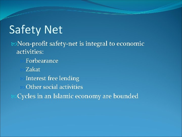 Safety Net Non-profit safety-net is integral to economic activities: Forbearance Zakat Interest free lending