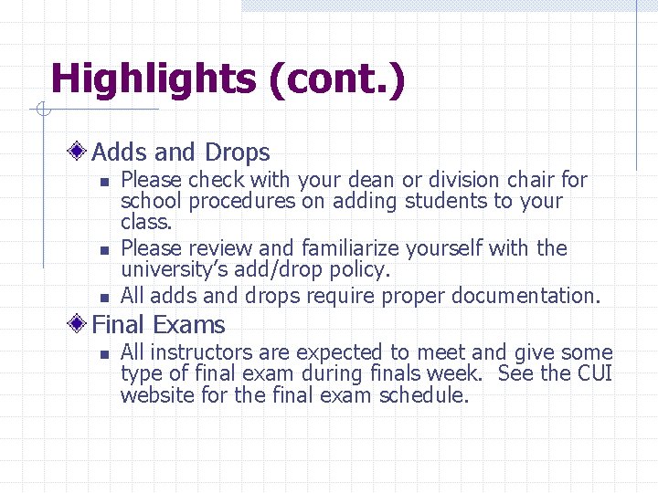 Highlights (cont. ) Adds and Drops n n n Please check with your dean