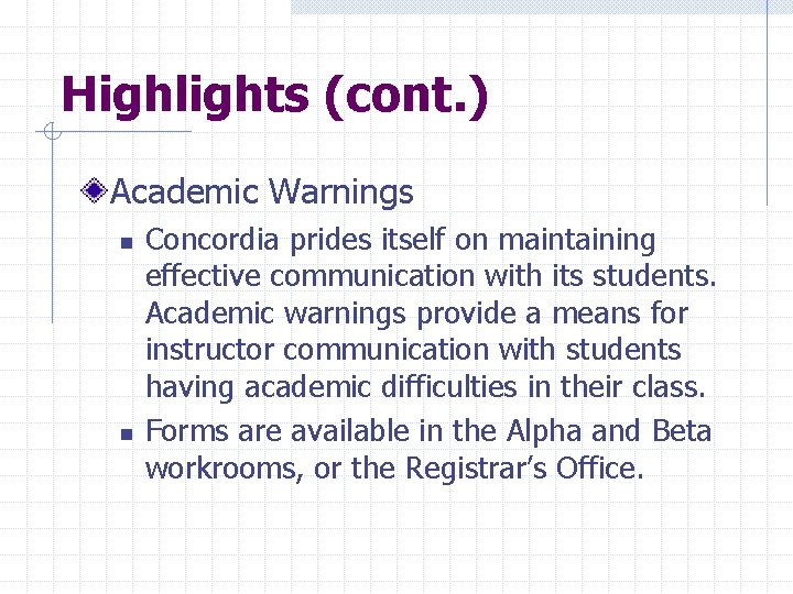 Highlights (cont. ) Academic Warnings n n Concordia prides itself on maintaining effective communication