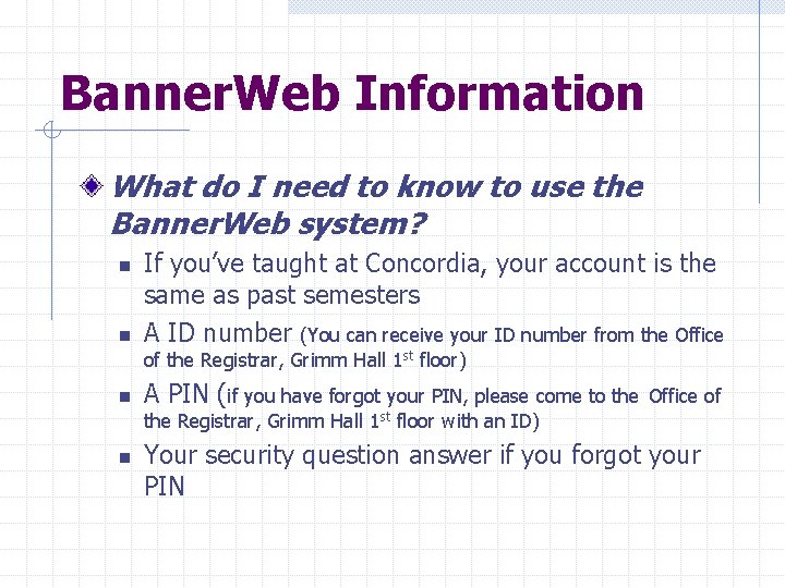 Banner. Web Information What do I need to know to use the Banner. Web