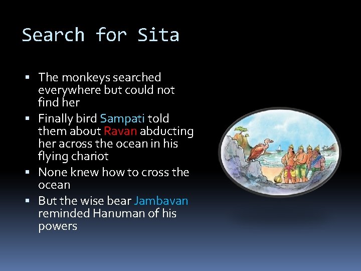 Search for Sita The monkeys searched everywhere but could not find her Finally bird