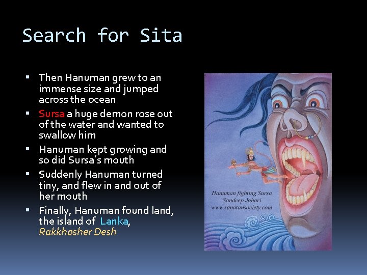 Search for Sita Then Hanuman grew to an immense size and jumped across the