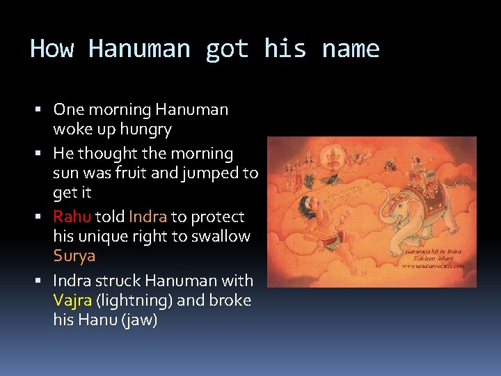 How Hanuman got his name One morning Hanuman woke up hungry He thought the