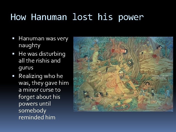 How Hanuman lost his power Hanuman was very naughty He was disturbing all the