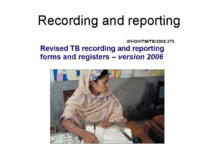 Recording and reporting 