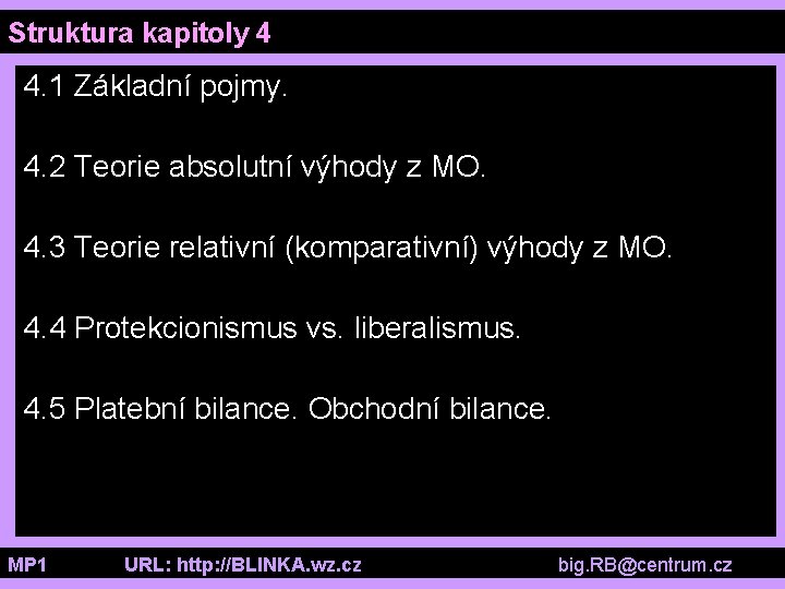 Struktura kapitoly 4 4. 1 Základní pojmy. 4. 2 Teorie absolutní výhody z MO.