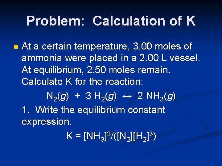 Problem: Calculation of K n At a certain temperature, 3. 00 moles of ammonia