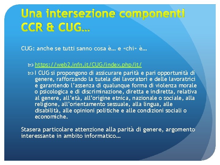 Una intersezione componenti CCR & CUG… CUG: anche se tutti sanno cosa è… e