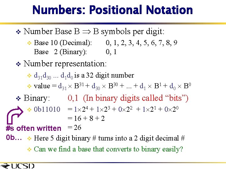 Numbers: Positional Notation v Number Base B B symbols per digit: v v Base