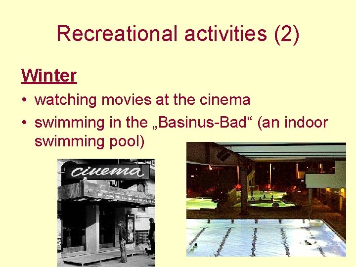 Recreational activities (2) Winter • watching movies at the cinema • swimming in the Recreational activities (2) Winter • watching movies at the cinema • swimming in the