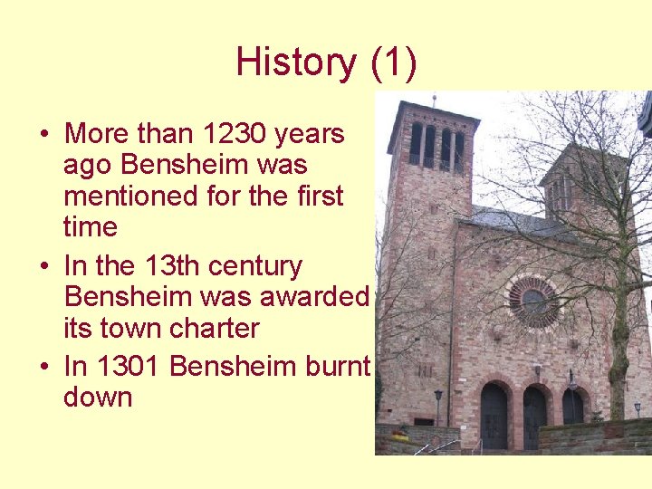 History (1) • More than 1230 years ago Bensheim was mentioned for the first History (1) • More than 1230 years ago Bensheim was mentioned for the first