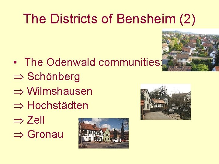 The Districts of Bensheim (2) • The Odenwald communities: Þ Schönberg Þ Wilmshausen Þ The Districts of Bensheim (2) • The Odenwald communities: Þ Schönberg Þ Wilmshausen Þ