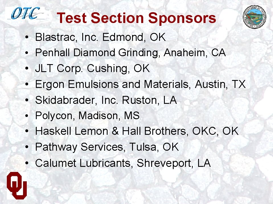 Test Section Sponsors • Blastrac, Inc. Edmond, OK • Penhall Diamond Grinding, Anaheim, CA