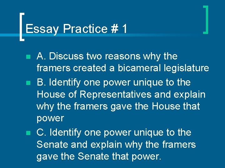 Essay Practice # 1 n n n A. Discuss two reasons why the framers