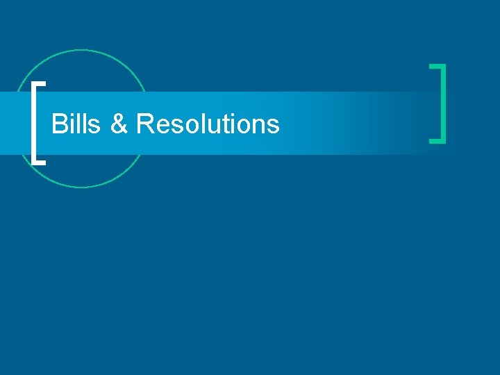 Bills & Resolutions 