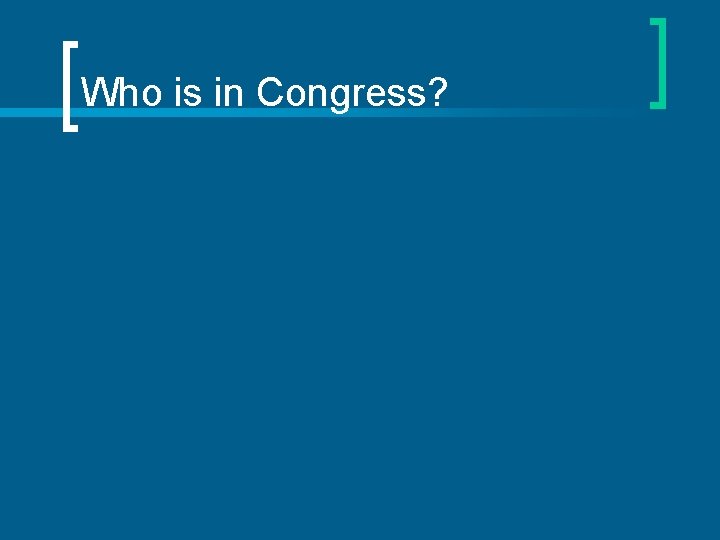 Who is in Congress? 
