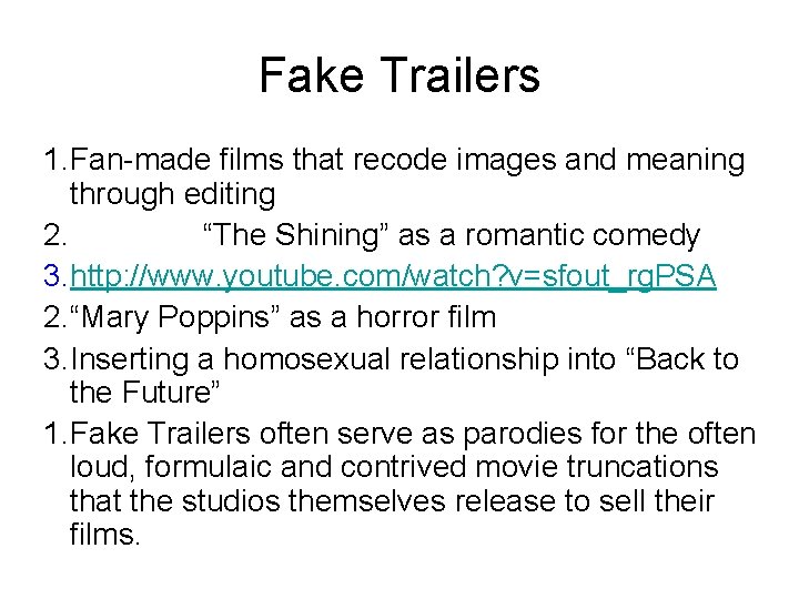 Fake Trailers 1. Fan-made films that recode images and meaning through editing 2. “The
