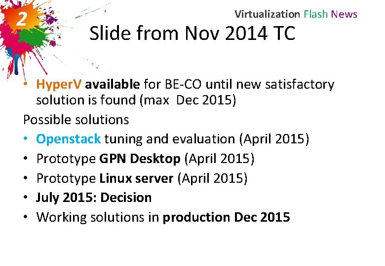 2 Virtualization Flash News Slide from Nov 2014 TC • Hyper. V available for