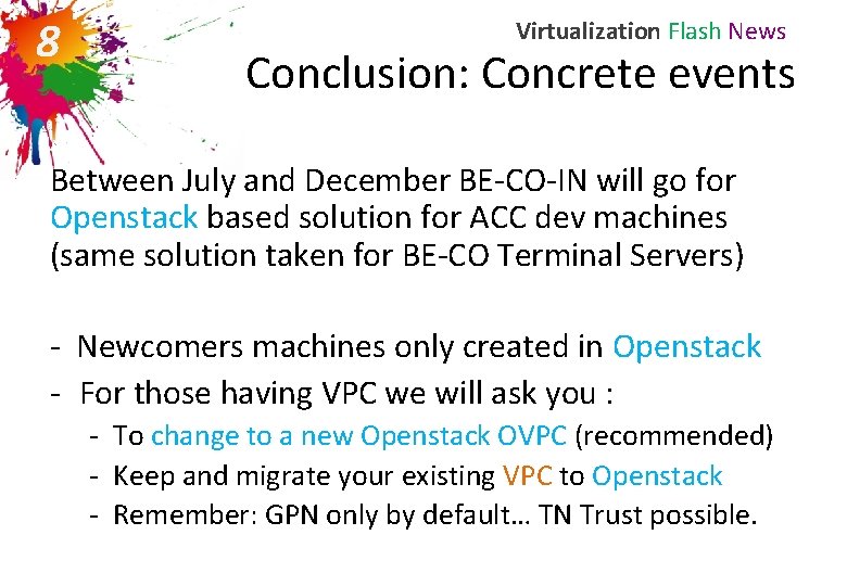 8 Virtualization Flash News Conclusion: Concrete events Between July and December BE-CO-IN will go