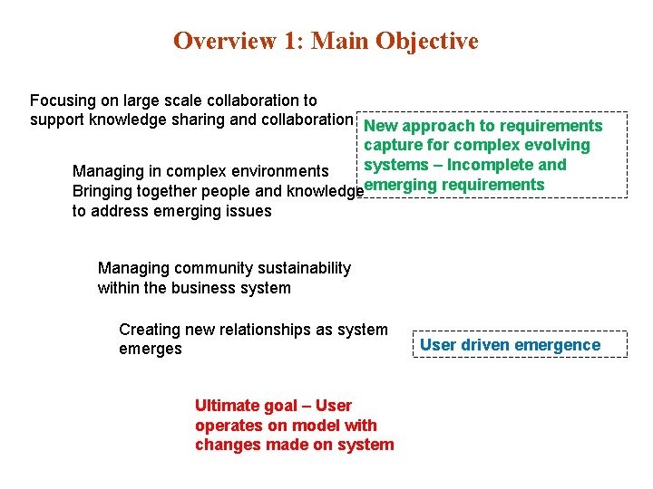 Overview 1: Main Objective Focusing on large scale collaboration to support knowledge sharing and