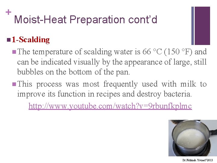 + Moist-Heat Preparation cont’d n 1 -Scalding n The temperature of scalding water is