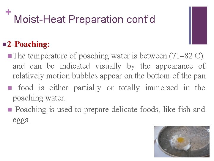 + Moist-Heat Preparation cont’d n 2 -Poaching: n The temperature of poaching water is