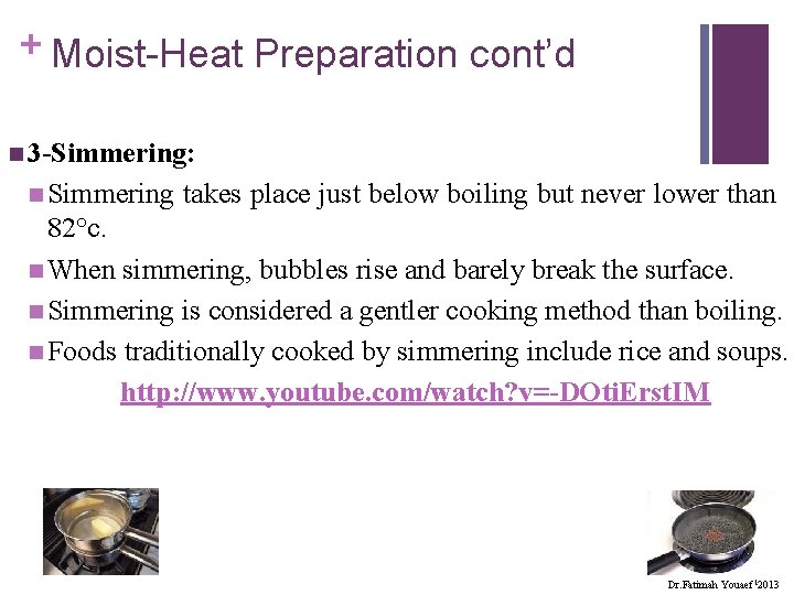 + Moist-Heat Preparation cont’d n 3 -Simmering: n Simmering takes place just below boiling