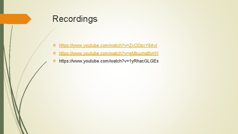 Recordings https: //www. youtube. com/watch? v=Zx. ODzx. Y 6 Av. I https: //www. youtube.