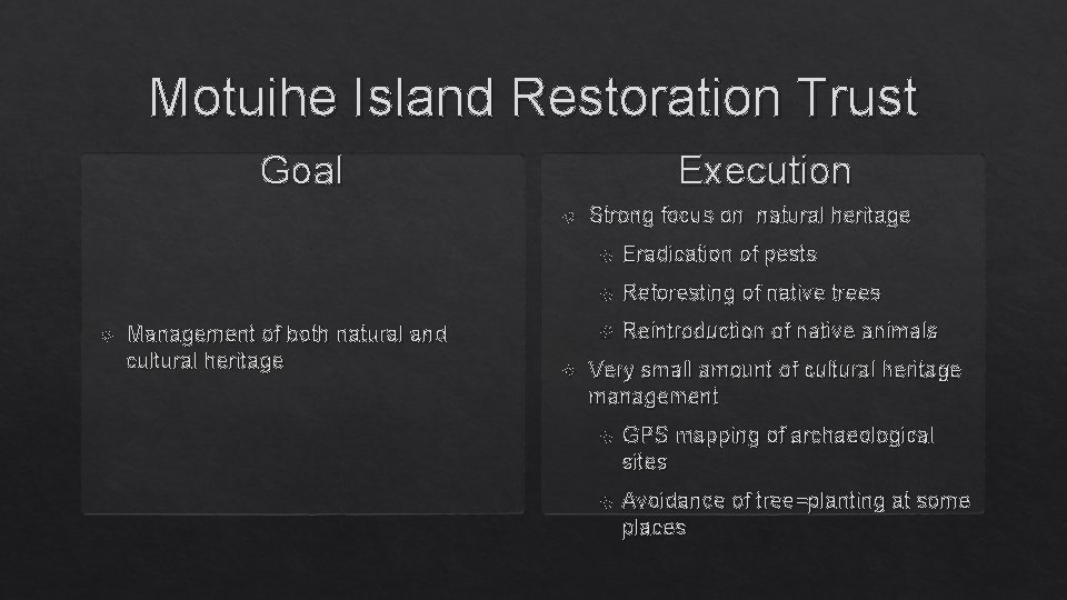Motuihe Island Restoration Trust Execution Goal Management of both natural and cultural heritage Strong